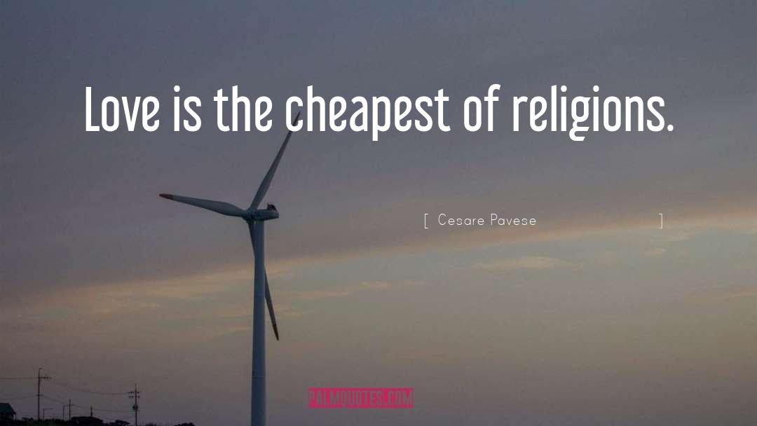 Cesare Pavese Quotes: Love is the cheapest of