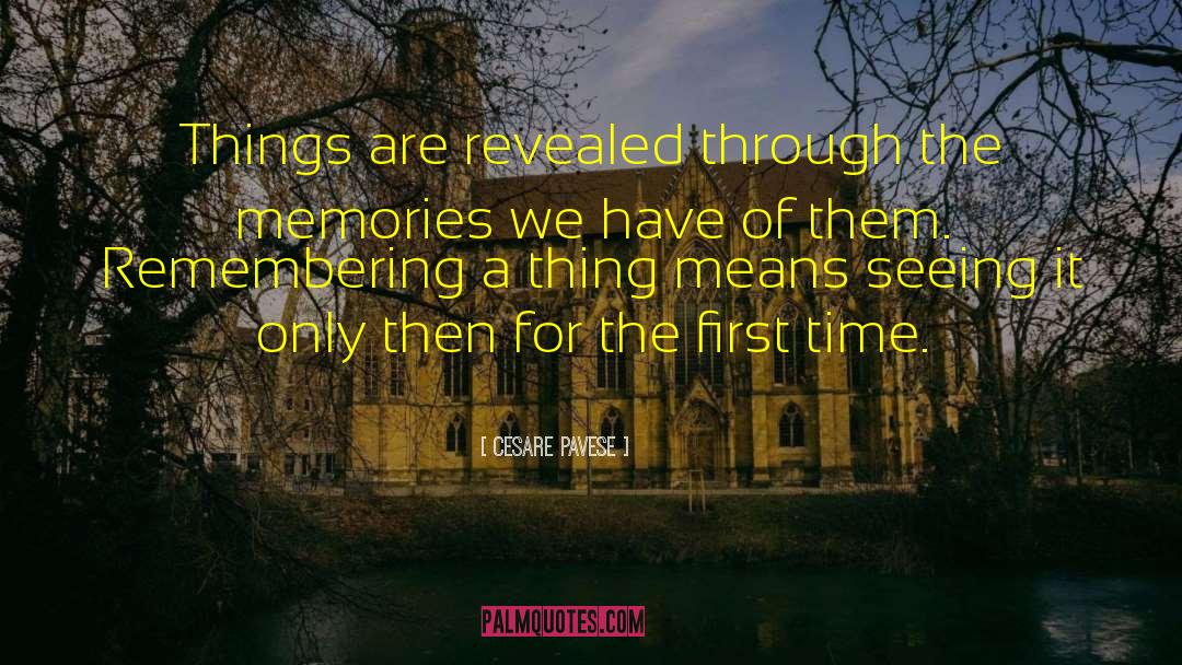 Cesare Pavese Quotes: Things are revealed through the