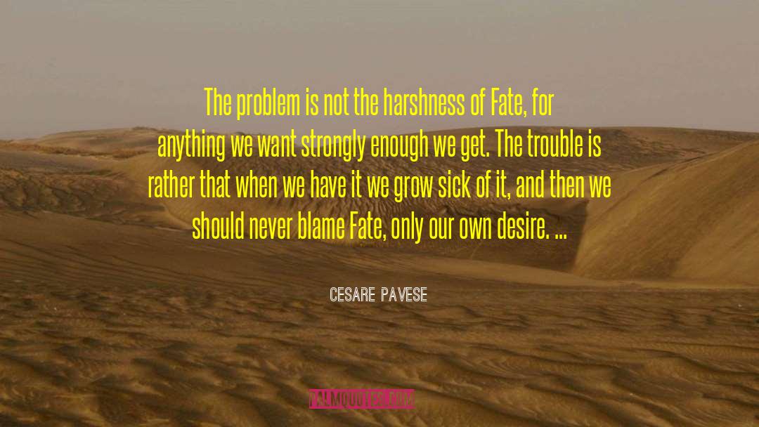 Cesare Pavese Quotes: The problem is not the