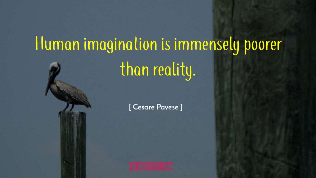 Cesare Pavese Quotes: Human imagination is immensely poorer