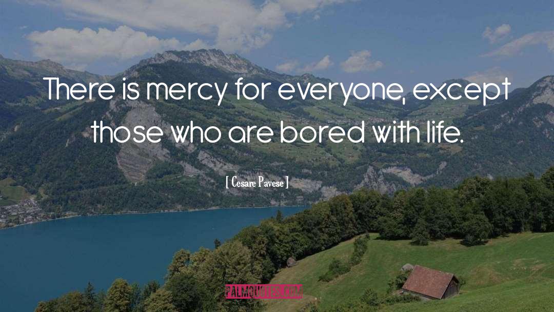 Cesare Pavese Quotes: There is mercy for everyone,