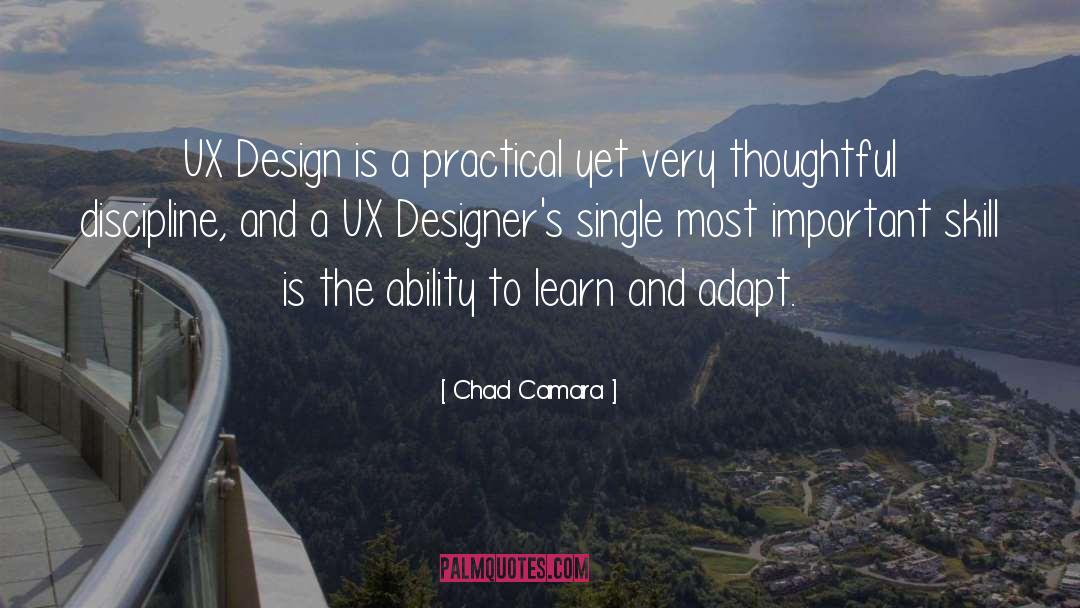 Chad Camara Quotes: UX Design is a practical