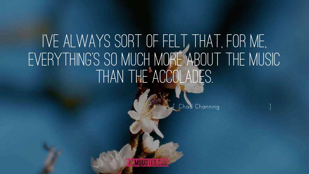 Chad Channing Quotes: I've always sort of felt