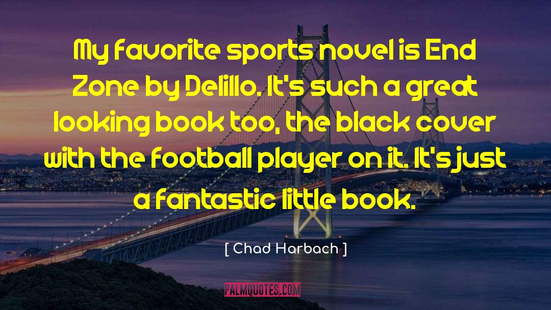 Chad Harbach Quotes: My favorite sports novel is