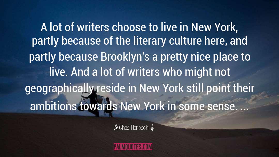 Chad Harbach Quotes: A lot of writers choose