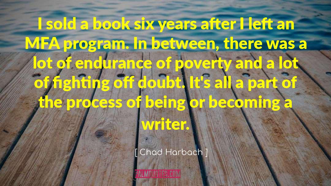Chad Harbach Quotes: I sold a book six