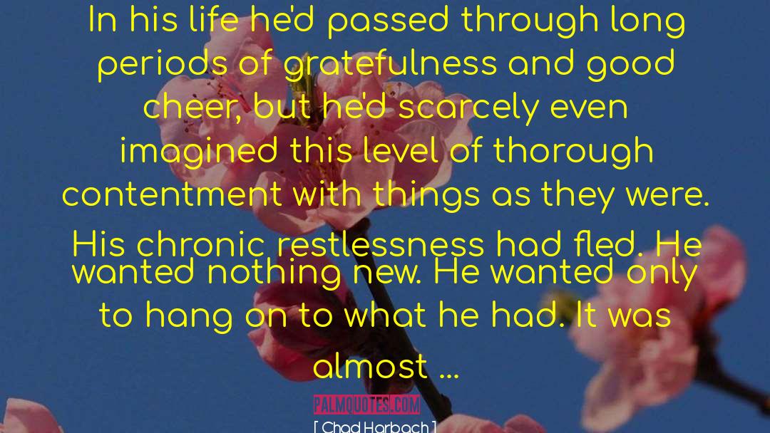 Chad Harbach Quotes: In his life he'd passed