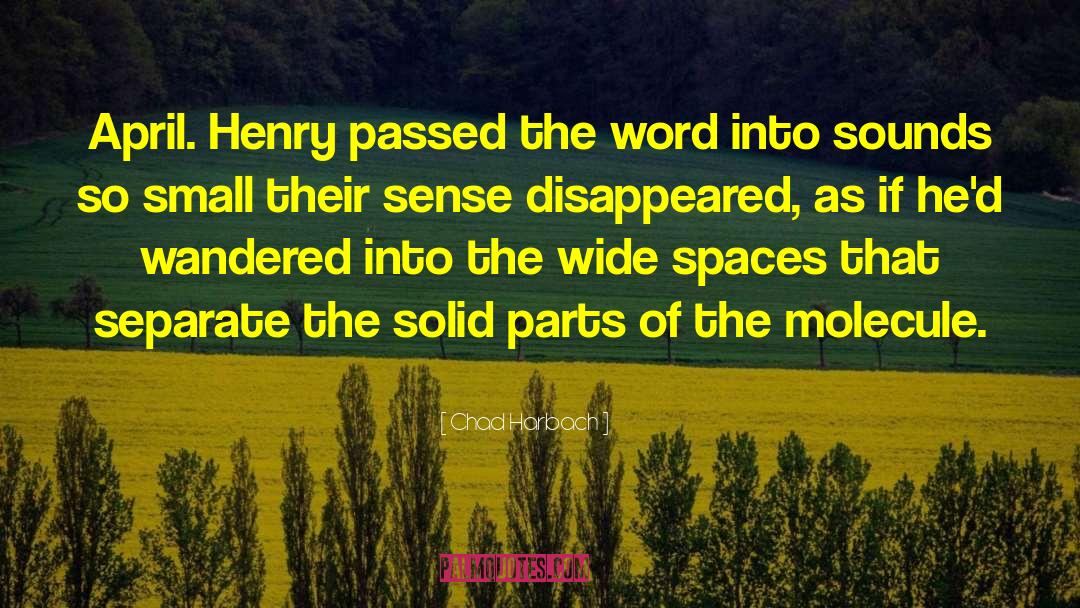 Chad Harbach Quotes: April. Henry passed the word