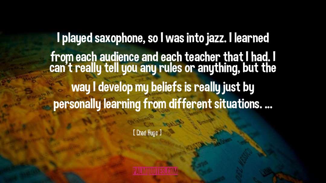 Chad Hugo Quotes: I played saxophone, so I