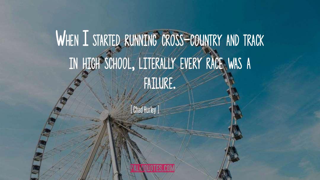 Chad Hurley Quotes: When I started running cross-country