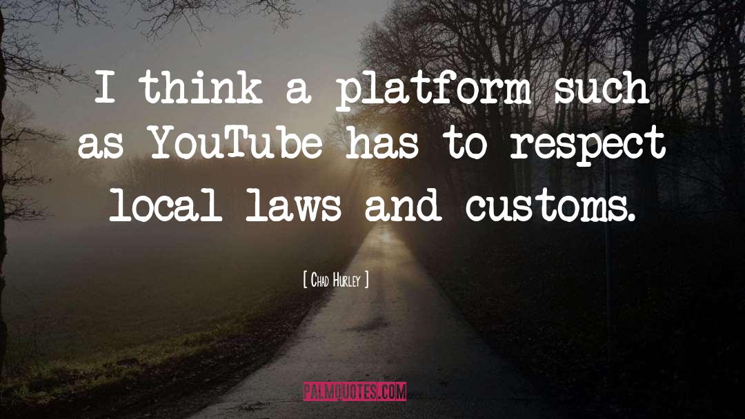 Chad Hurley Quotes: I think a platform such