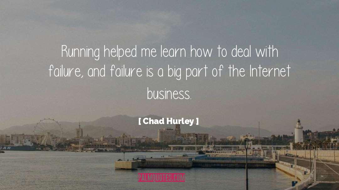 Chad Hurley Quotes: Running helped me learn how