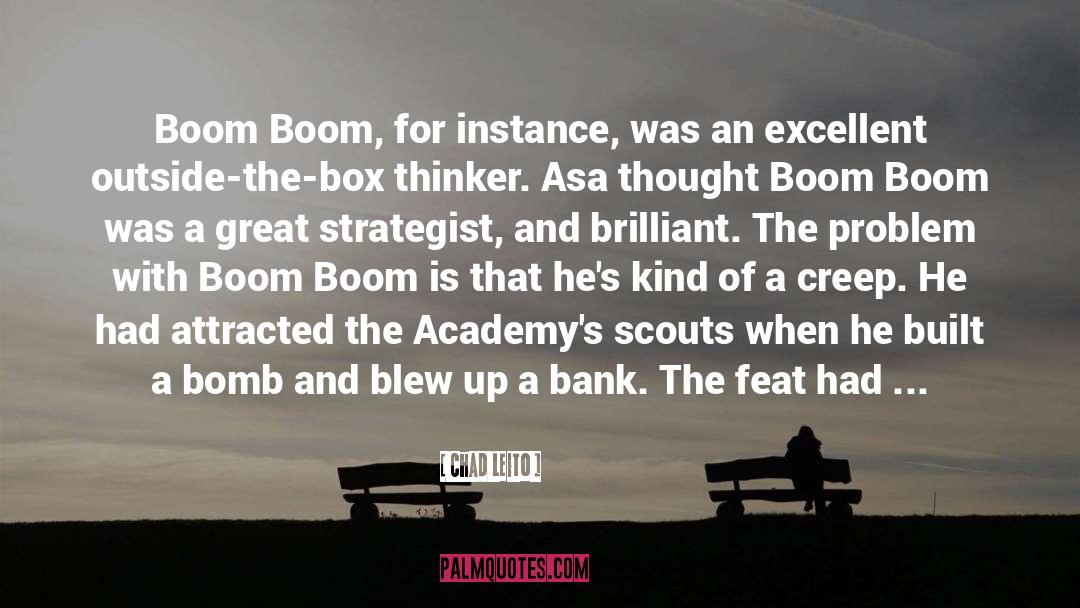 Chad Leito Quotes: Boom Boom, for instance, was