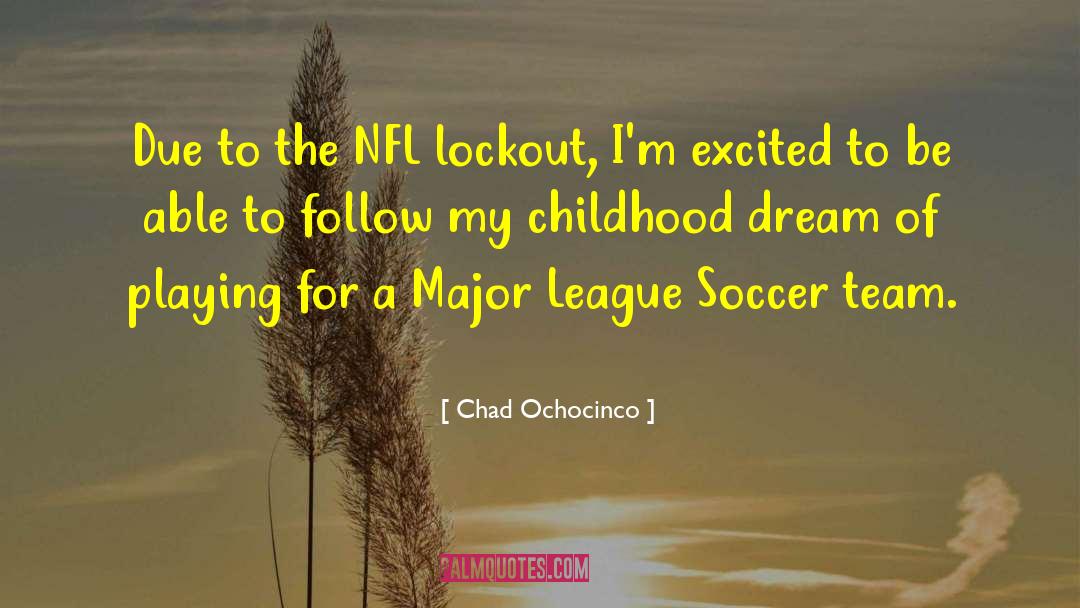 Chad Ochocinco Quotes: Due to the NFL lockout,