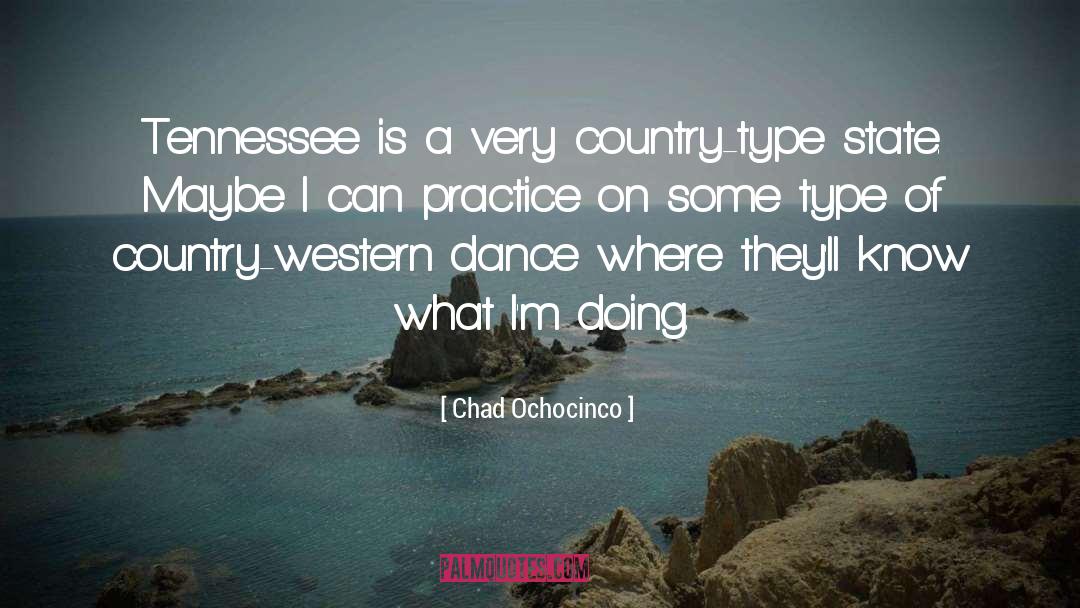 Chad Ochocinco Quotes: Tennessee is a very country-type