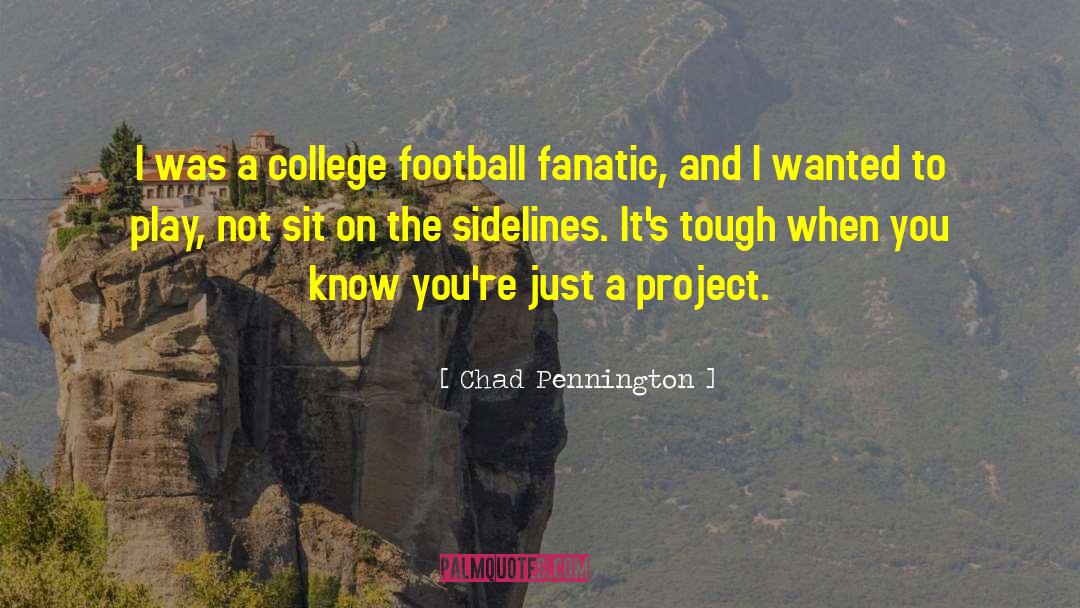 Chad Pennington Quotes: I was a college football