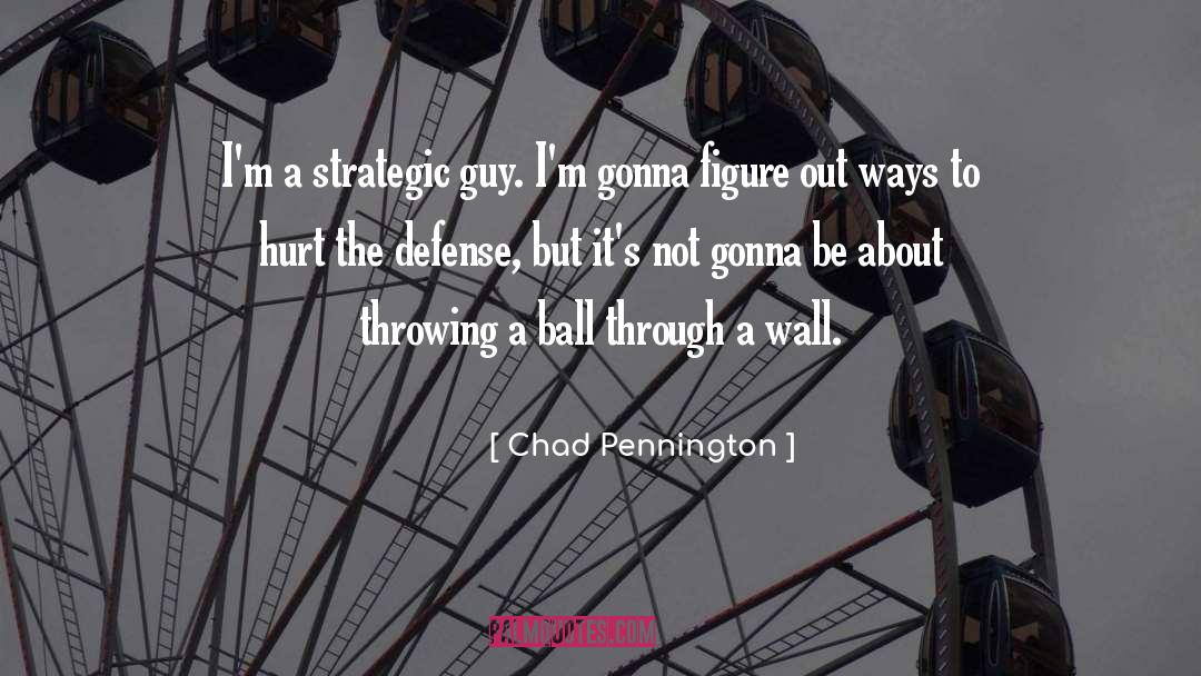 Chad Pennington Quotes: I'm a strategic guy. I'm