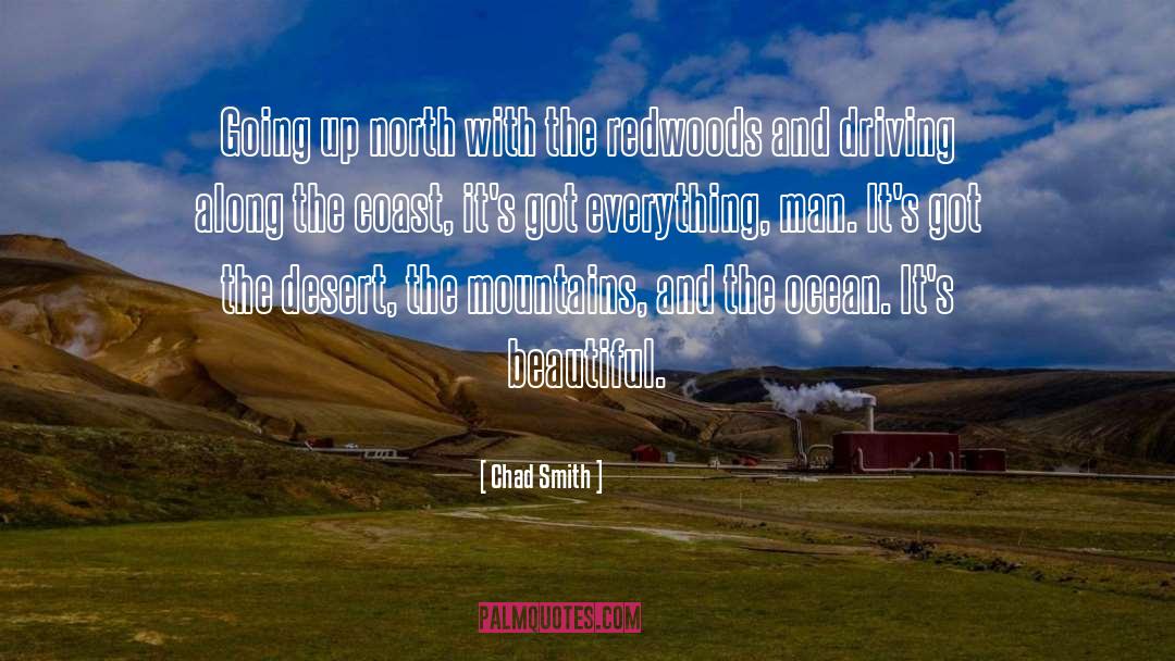 Chad Smith Quotes: Going up north with the