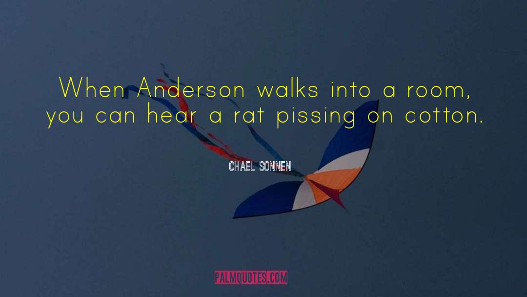 Chael Sonnen Quotes: When Anderson walks into a