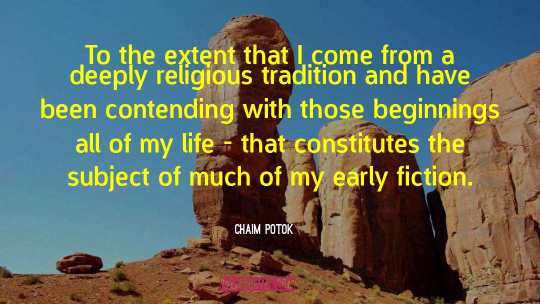 Chaim Potok Quotes: To the extent that I