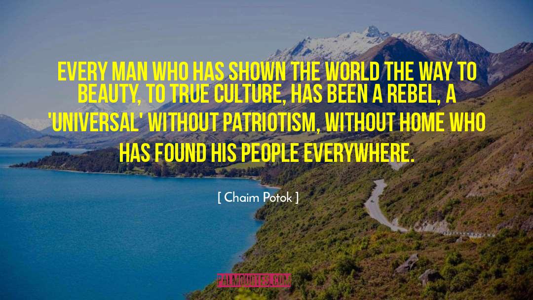 Chaim Potok Quotes: Every man who has shown