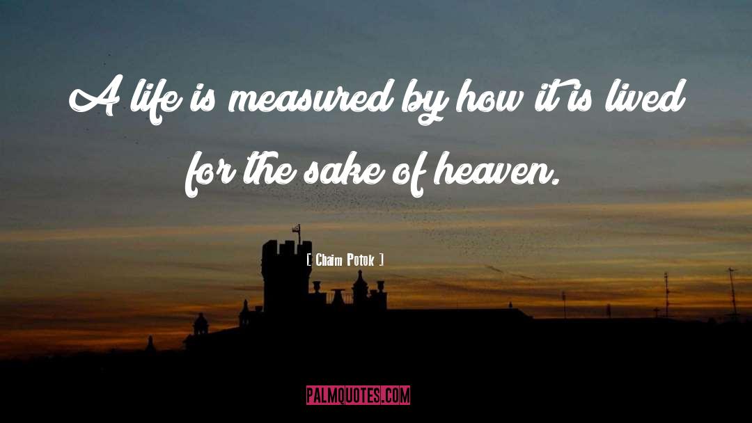 Chaim Potok Quotes: A life is measured by