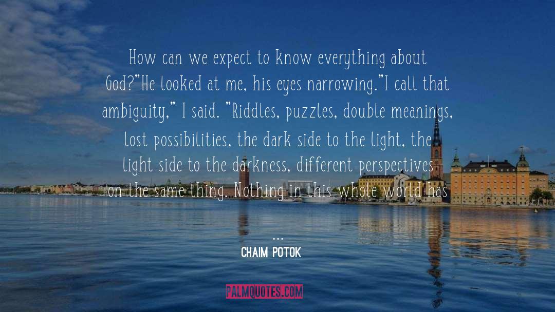 Chaim Potok Quotes: How can we expect to