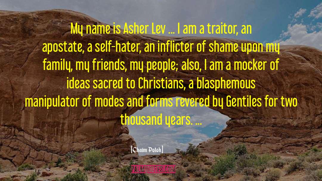 Chaim Potok Quotes: My name is Asher Lev