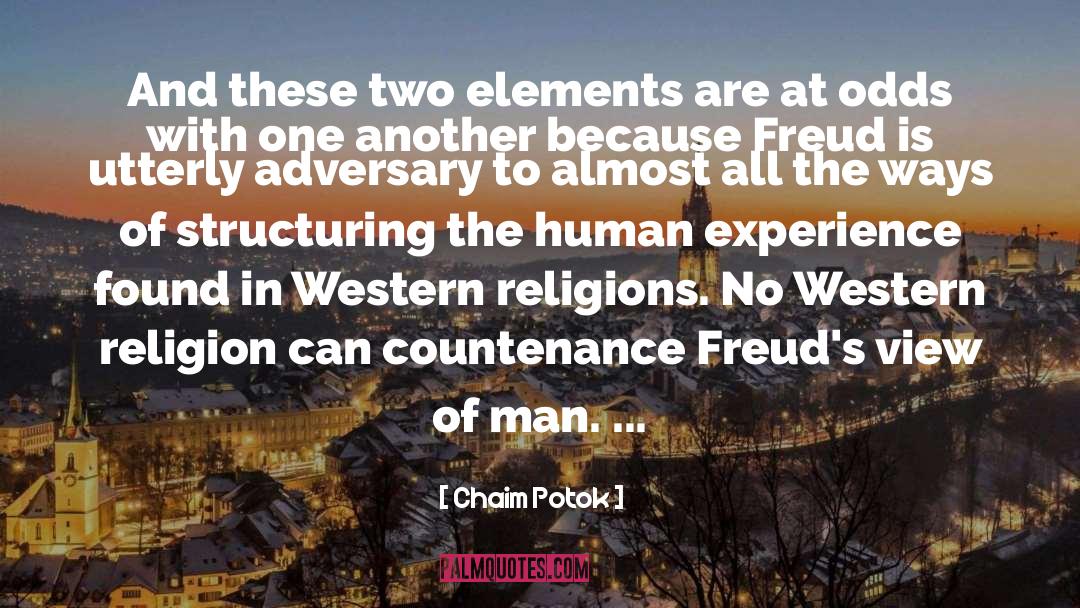 Chaim Potok Quotes: And these two elements are