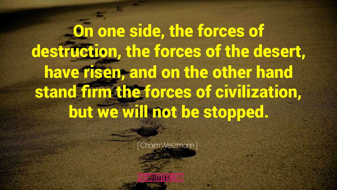 Chaim Weizmann Quotes: On one side, the forces