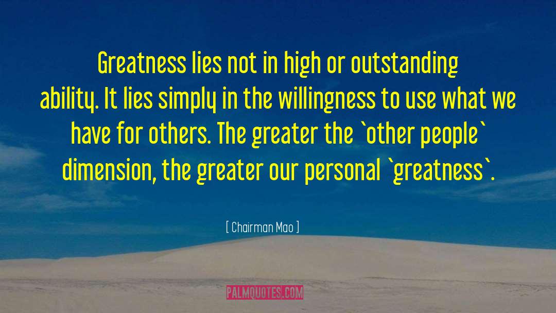 Chairman Mao Quotes: Greatness lies not in high