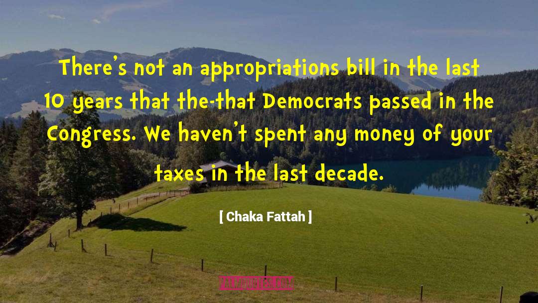 Chaka Fattah Quotes: There's not an appropriations bill