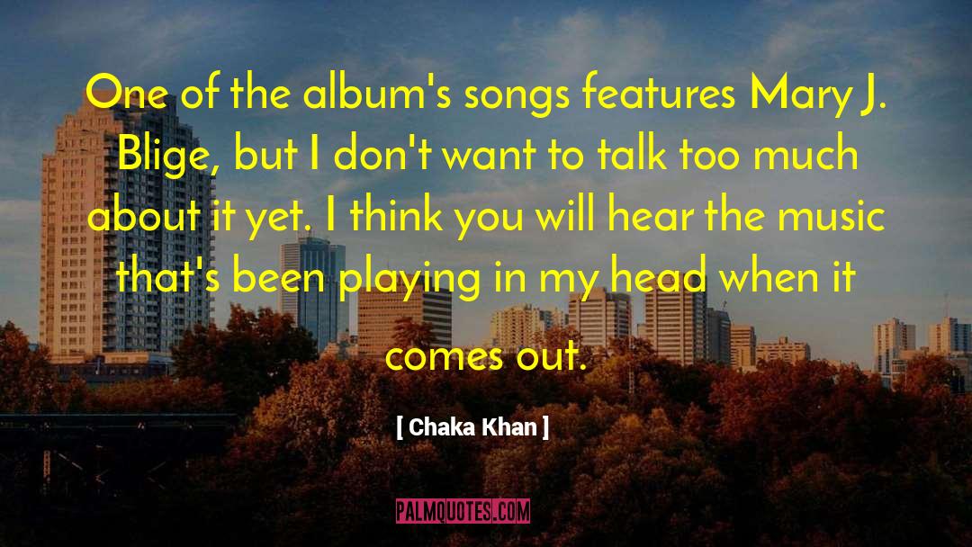Chaka Khan Quotes: One of the album's songs