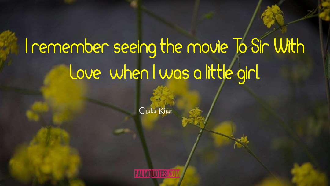Chaka Khan Quotes: I remember seeing the movie
