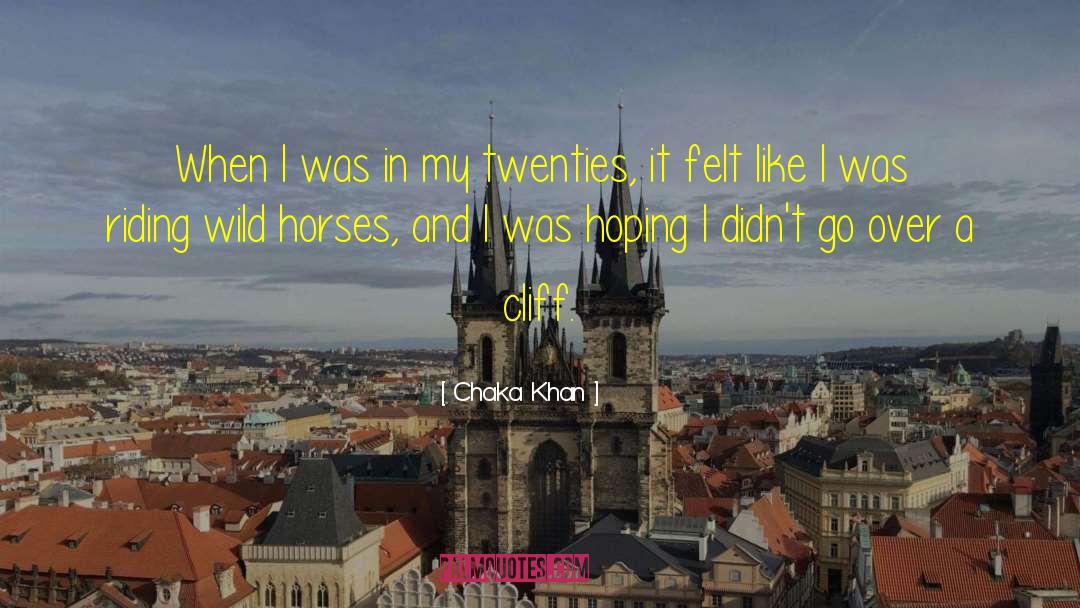 Chaka Khan Quotes: When I was in my