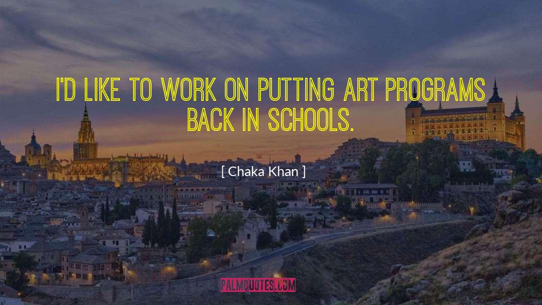 Chaka Khan Quotes: I'd like to work on