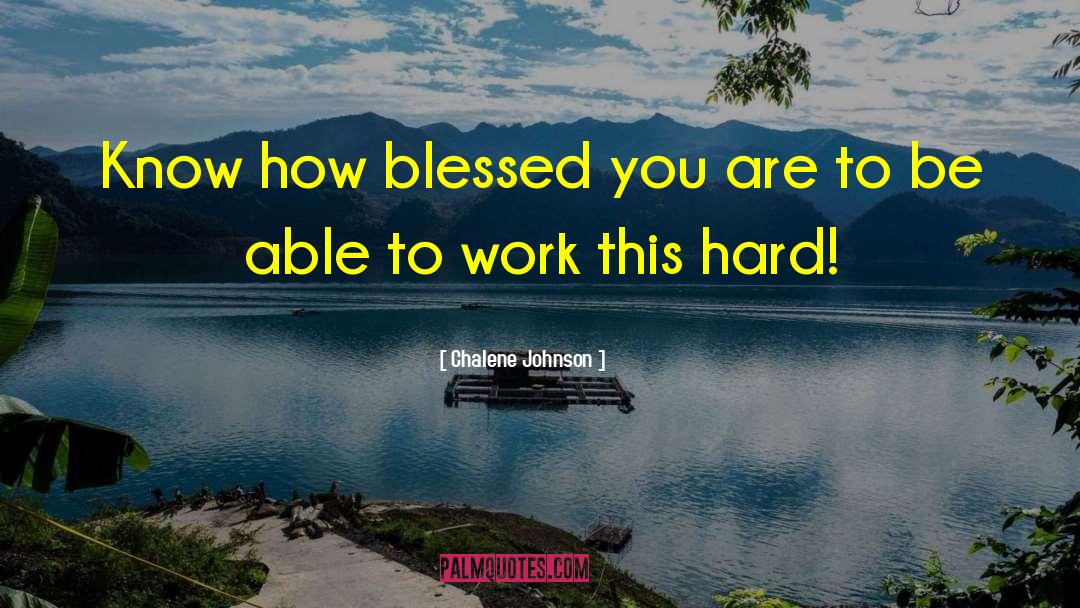 Chalene Johnson Quotes: Know how blessed you are