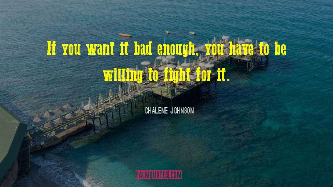 Chalene Johnson Quotes: If you want it bad