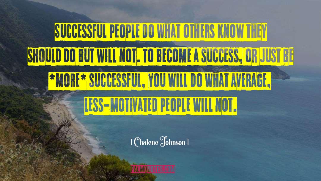 Chalene Johnson Quotes: Successful people do what others