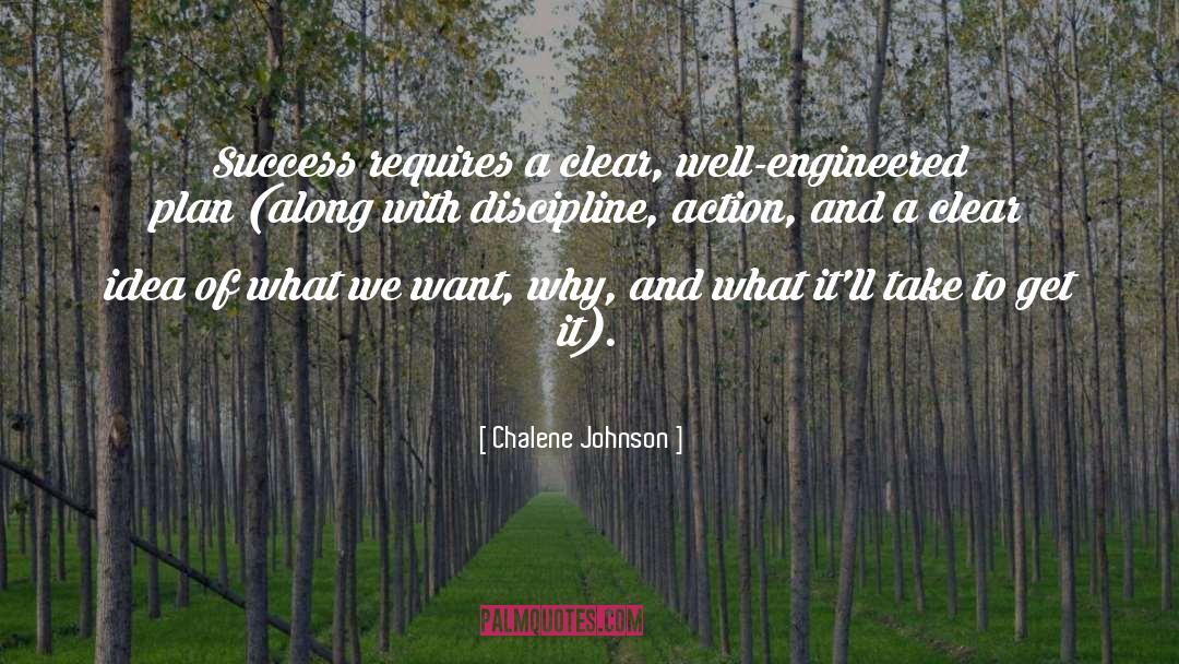 Chalene Johnson Quotes: Success requires a clear, well-engineered