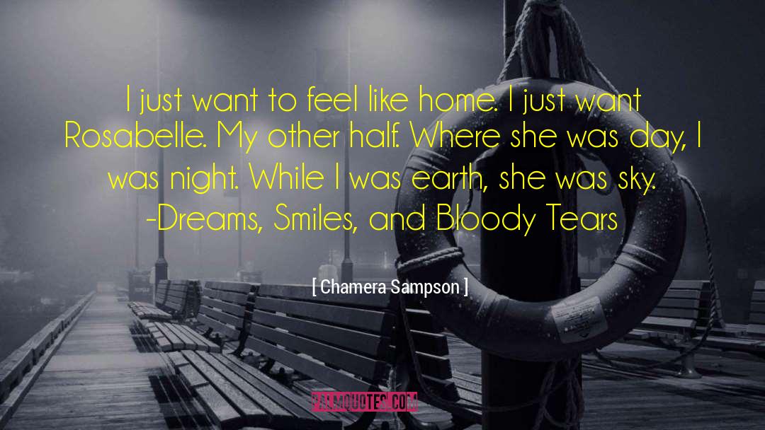 Chamera Sampson Quotes: I just want to feel