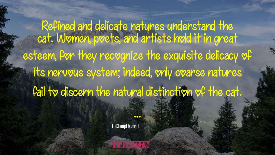 Champfleury Quotes: Refined and delicate natures understand