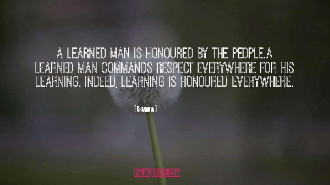 Chanakya Quotes: A learned man is honoured