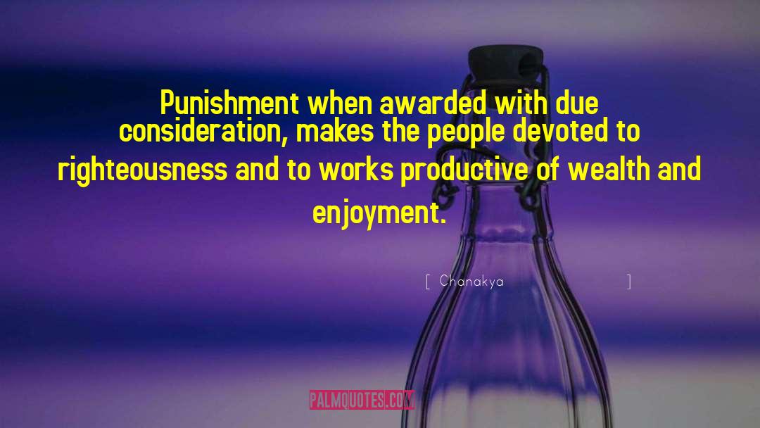 Chanakya Quotes: Punishment when awarded with due