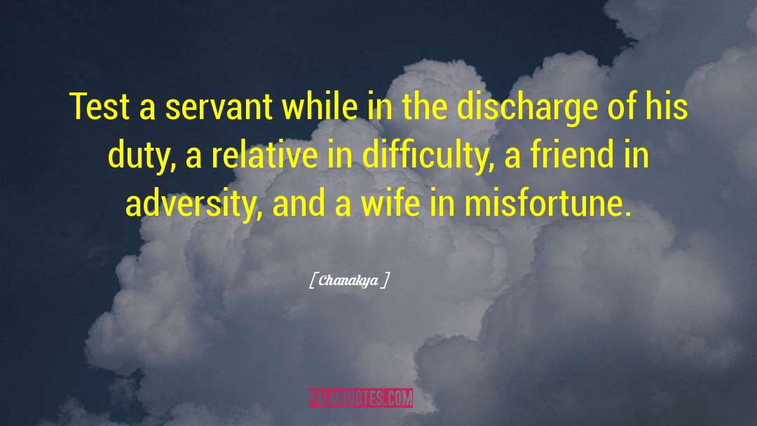 Chanakya Quotes: Test a servant while in