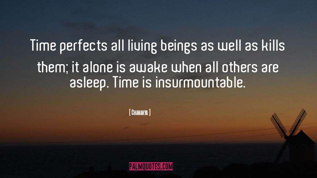 Chanakya Quotes: Time perfects all living beings