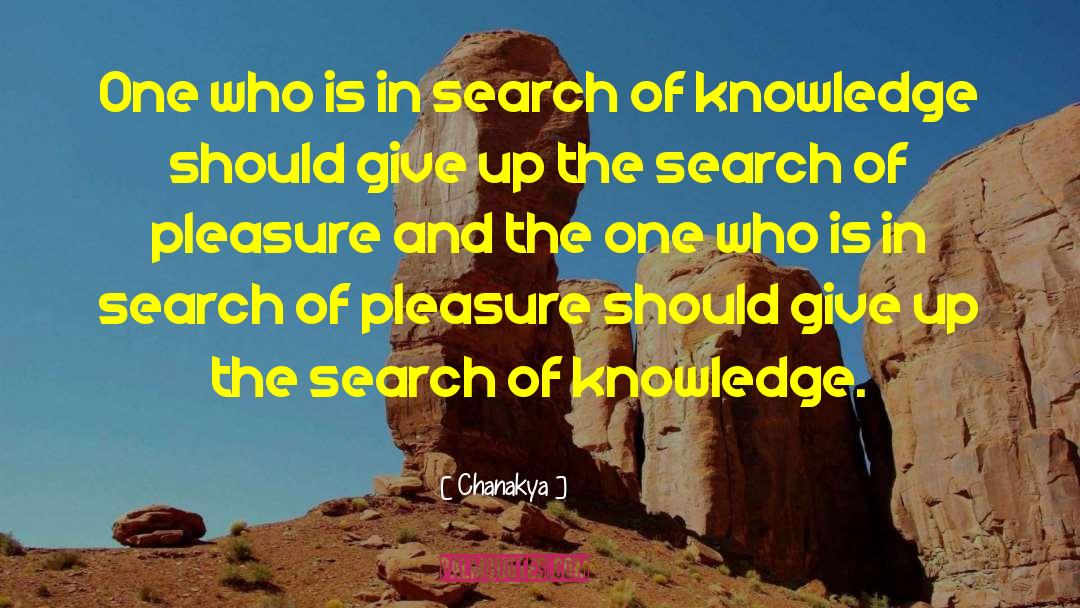 Chanakya Quotes: One who is in search
