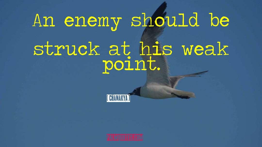 Chanakya Quotes: An enemy should be struck