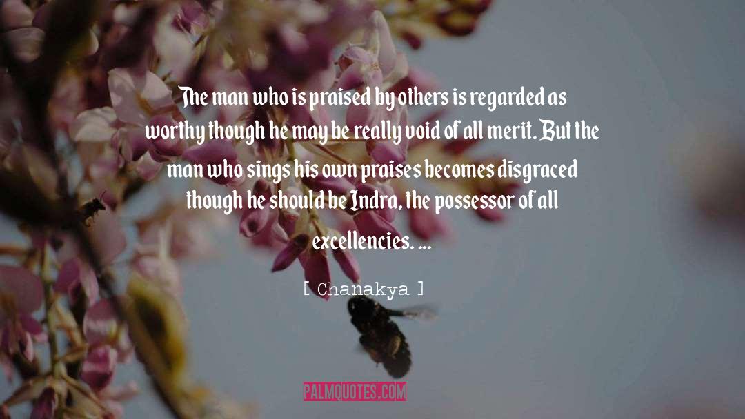 Chanakya Quotes: The man who is praised