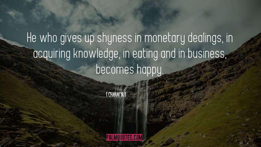 Chanakya Quotes: He who gives up shyness